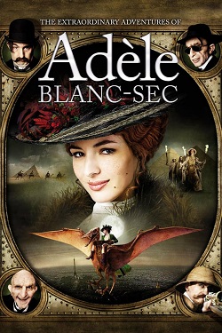 دانلود فیلم The Extraordinary Adventures of Adèle Blanc-Sec 2010